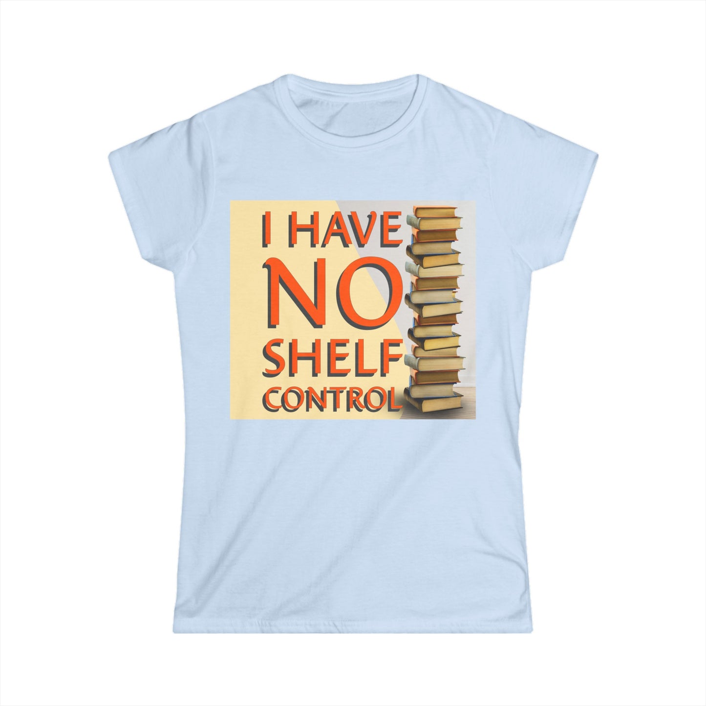No Shelf Control Women's Softstyle Tee