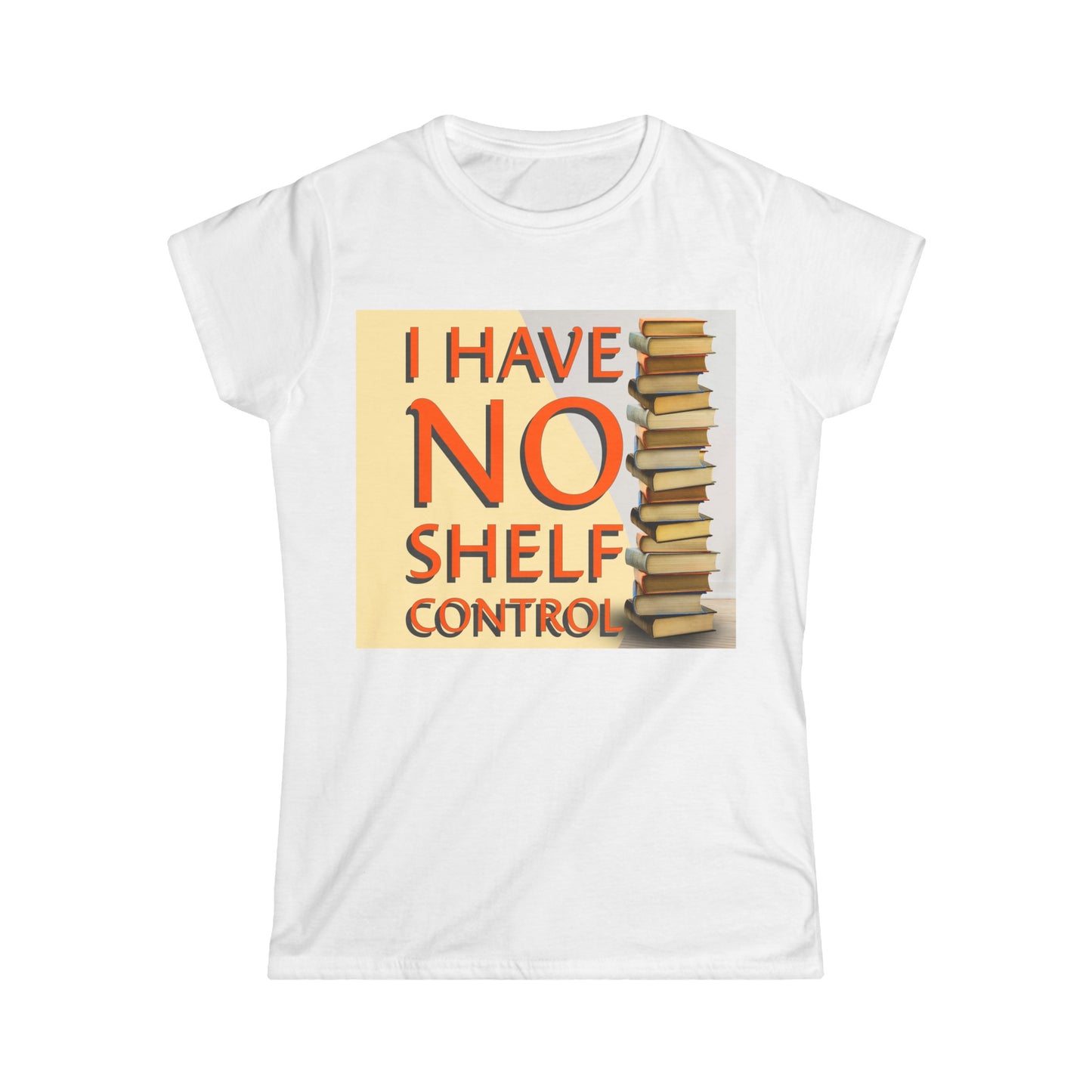 No Shelf Control Women's Softstyle Tee